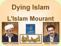 Dying Islam..الإسلام يحتضر..L'Islam Mourant