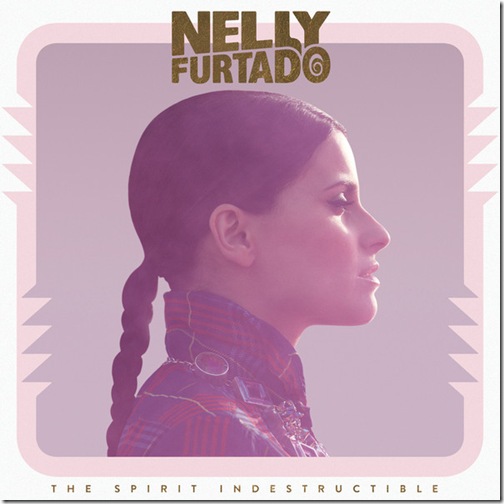 Nelly Furtado - The Spirit Indestructible (Deluxe Version) (2012)