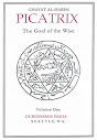 Picatrix Ghayat Al Hakim The Goal Of The Wise Vol I