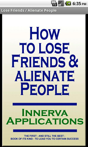 Lose Friends Alienate People