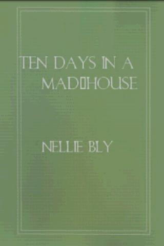 Ten Days in a Mad-House