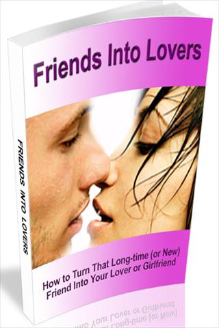 Turn Friends Into Lovers Guide