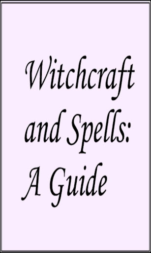 Witchcraft and Spells: A Guide
