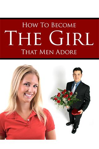 Become The Girl That Men Adore