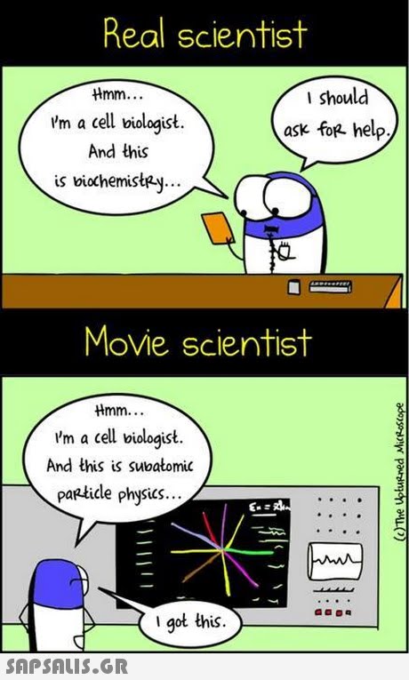 Real scientist I should ask foR help, Hmm.  m a cell viologist. And this is viochemist^y... Movie scientist Hmm.  m a cell viologist And this is subatomic paptidle physics... I got this. 