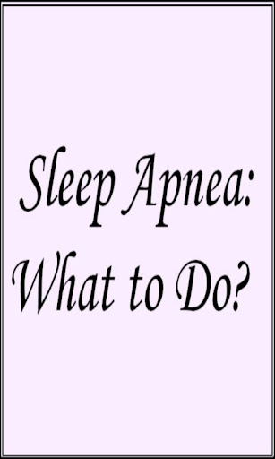 Sleep Apnea:What to Do