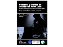 Adquiere ya el libro "Percepción y Realidad del Secuestro en Nuevo León" en la Casa del Libro de la UANL o descárgalo gratuitamente aquí