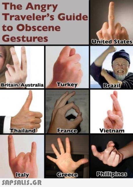 The Angry Traveler s Guide to Obscene Gestures United States Britain/Australia Turkey Brazil Thailand France Vietnam Greece Phillipines Italy 