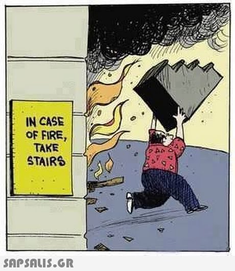 IN CASE OF FIRE, TAKE STAIRS 