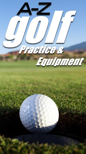 The A to Z of Golf Practice