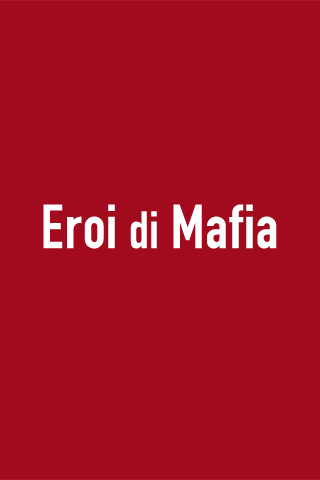 Eroi di Mafia