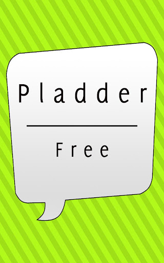 Pladder Free