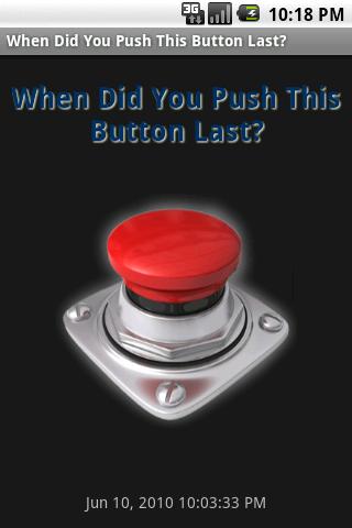 When Did You Push This Button