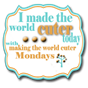 makingtheworldcuter.blogspot.com MondayCuter