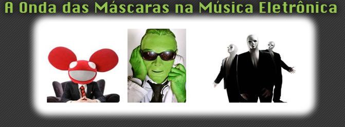 A Onda das Máscaras na Música Eletrônica