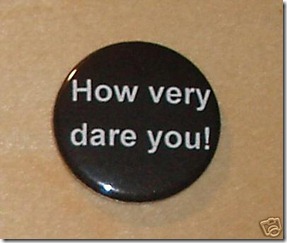 How%20very%20dare%20you%20Badge%20-%201%20Catherine%20Tate%20pin%20dvd
