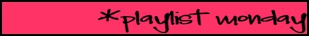 playlistmonday