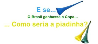 E se o Brasil ganhasse a copa E se o Brasil ganhasse a copa
