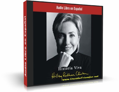 HISTORIA VIVA, Hillary Clinton [ AUDIOLIBRO ] – El libro de una mujer fuerte, que quiere dejar atrás el pasado, durante una agitada época de cambios.