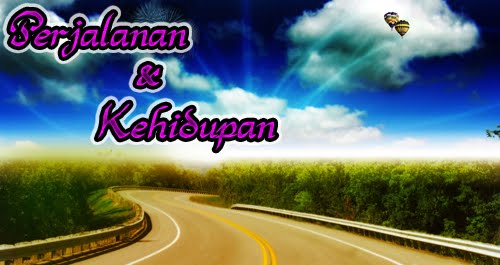 Perjalanan dan kehidupan Perjalanan dan kehidupan