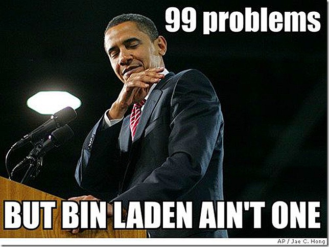 99 problems, but Bin Laden ain’t one  99%20problems_thumb%5B8%5D