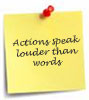 Actions speak louder than words