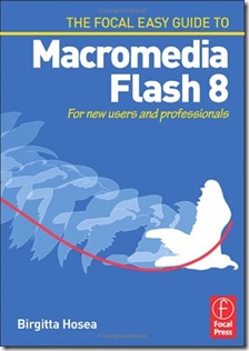 Focal Easy Guide to Macromedia Flash 8 Focal%20Easy%20Guide%20to%20Macromedia%20Flash%208%5B5%5D