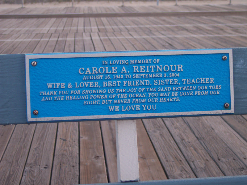 In loving memory ofCarole A. ReitnourAugust 16, 1943 to September 3, 2004Wife & Lover, Best Friend, Sister, TeacherThank you for showing us the joy of the same between our toesAnd the healing power of the ocean. You may be gone from outsight, but never from our hearts.WE LOVE YOU