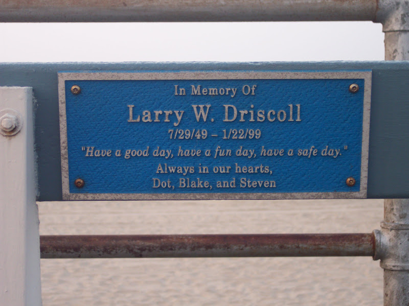 In Memory of
			Larry W. Driscoll7/29/49 - 1/22/99
				"Have a good day, have a fun day, have a safe day."
			Always in our hearts,Dot, Blake, Steven