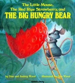 The Little Mouse, the Red Ripe Strawberry, and the Big Hungry Bear