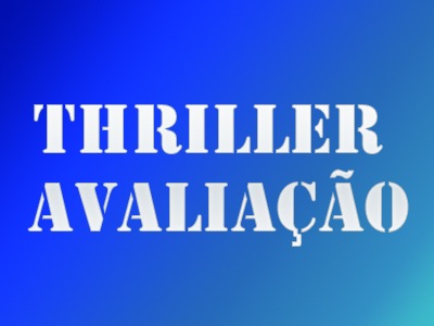 THRILLER AVALIAÇÃO