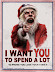 I want you to spend a lot - To prove you love your family.