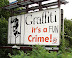 Graffiti - It's a fun crime.