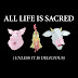All life is sacred - Unless it's delicious.