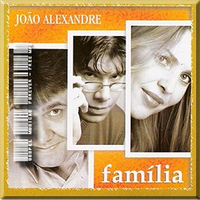 João Alexandre - Família - 2004 