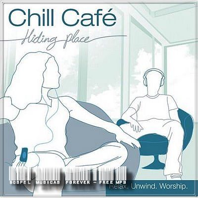 Chill Cafe - Hiding Place - 2007