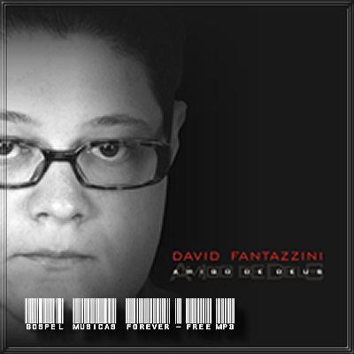 David Fantazzini – Amigo de Deus