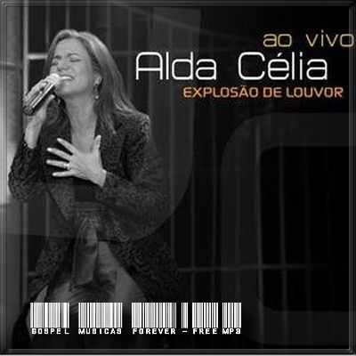Alda Célia - Explosão de Louvor - Ao Vivo - 2007