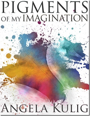[PigmentsOfMyImagination-CoverC1_thumb[3][2].jpg]