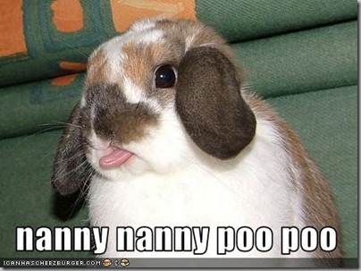 Nanny nanny poo poo