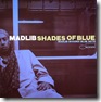 Madlib - Shades Of Blue Madlib Invades Blue Note