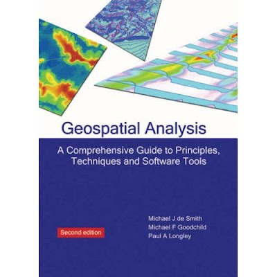 Geospatial Analysis: A Comprehensive Guide To Principles, Techniques And Software Tools Geospatial Analysis: A Comprehensive Guide To Principles, Techniques And Software Tools