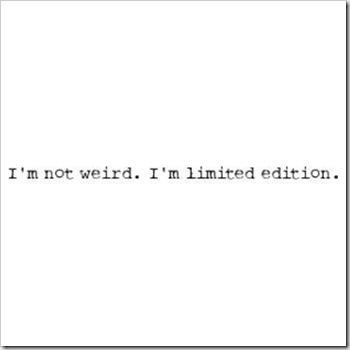 Not Weird.