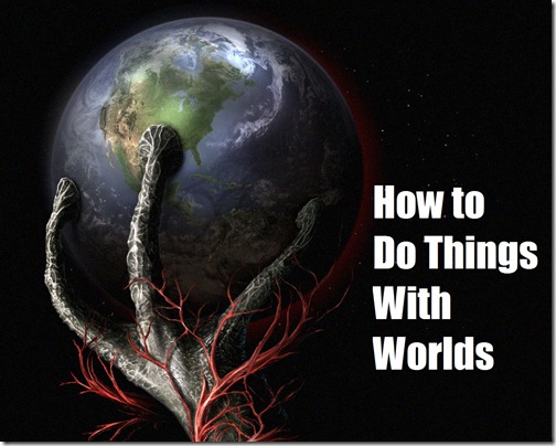 how to do things with worlds