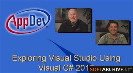 AppDev: Exploring Micr0soft Visual Studio 2010 Using Visual C#