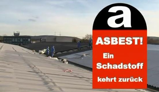 Asbest.. Ein Schadstoff kehrt zurueck