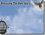 Releasing the Holy Spirit