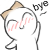 byebye byebye