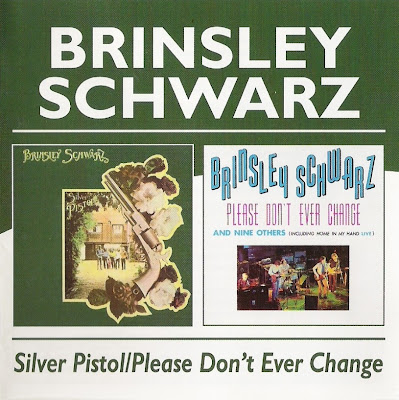 Brinsley Schwarz ~ 1972a ~ Silver Pistol + 1973 ~ Please Don´t Ever Change