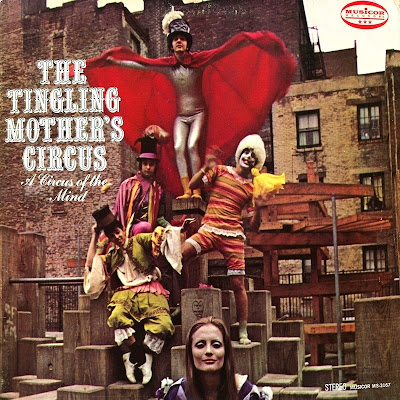 the Tingling Mother's Circus ~ 1968 ~ A Circus Of The Mind